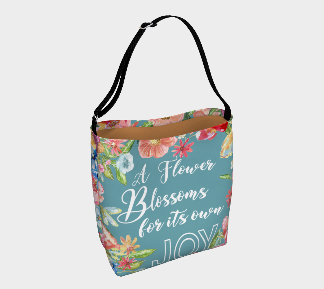 A Flower Blossoms For Its Own Joy Day Tote