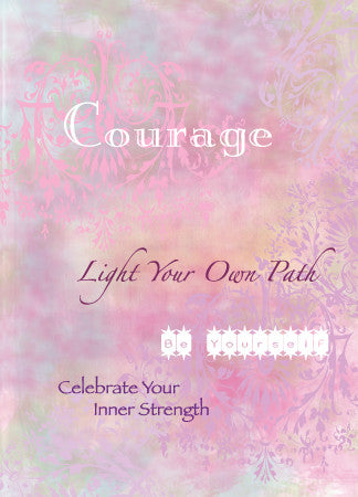 This card has an iridescent pink background. The word "Courage" appears in the upper third of the card slightly off center in a delicate white text. Below near the center horizontal middle, the words "Light Your Own Path" appear off center to the right in a dark red script. Just below, the words "Be Yourself" appear as a negative space within a hand drawn white sparkle lights. Below that and off center to the left, the words "Celebrate Your Strength" appears in purple font.