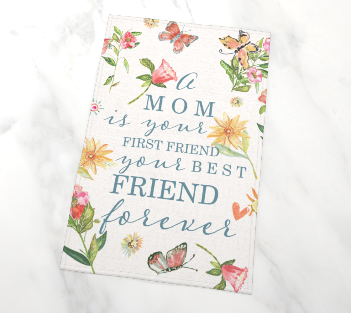 A Mom Is Your Best Friend Forever Tea Towel