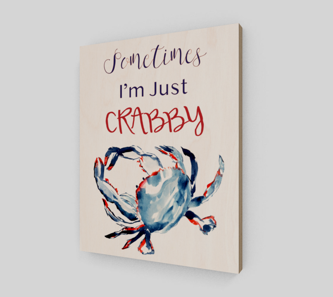 Wood Print - Sometimes I'm Crabby 11" X 14"