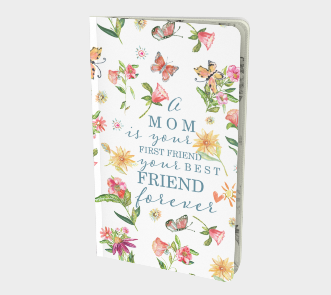 Notebook, Note Pad, Writing Book, A Gift for Mom - A Mom Is Your First Friend