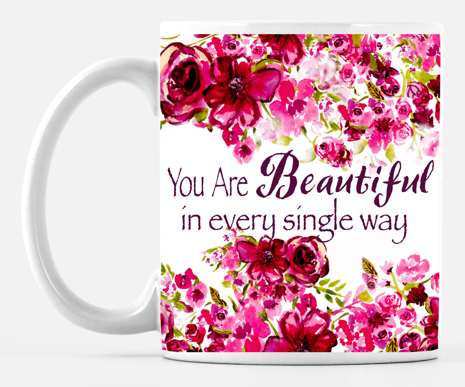 You Are Beautiful Many Roses Mug - Dreams After All