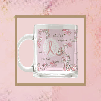Breast Cancer Awareness Together Glass Mug 10 oz. - Dreams After All