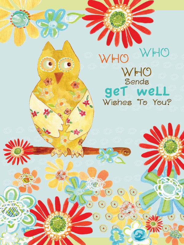 blue background with red, yellow, blue, and orange flowers. A yellow hand painted owl sits on a branch. "Who who who sends get well wishes to you?" in text