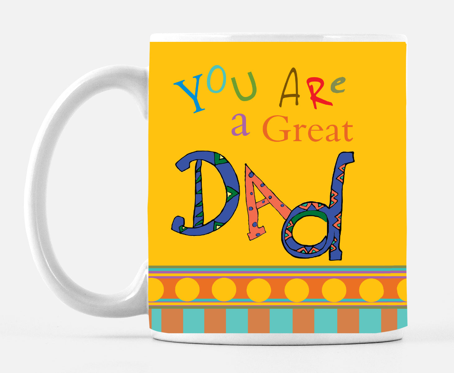 You Are A Great Dad Mug - Dreams After All