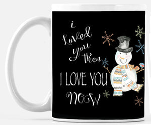 Mug I Love You Now Snowman Mug - Dreams After All