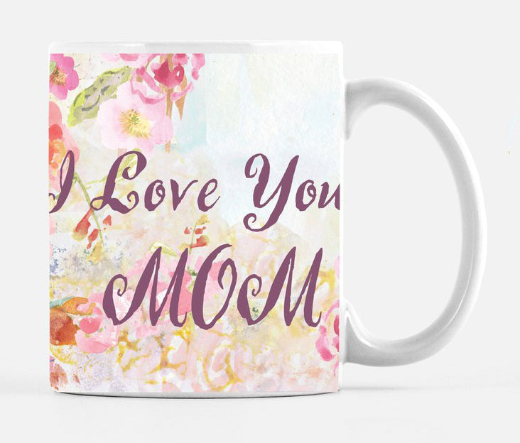 Mug I Love You Mom Ceramic - Dreams After All