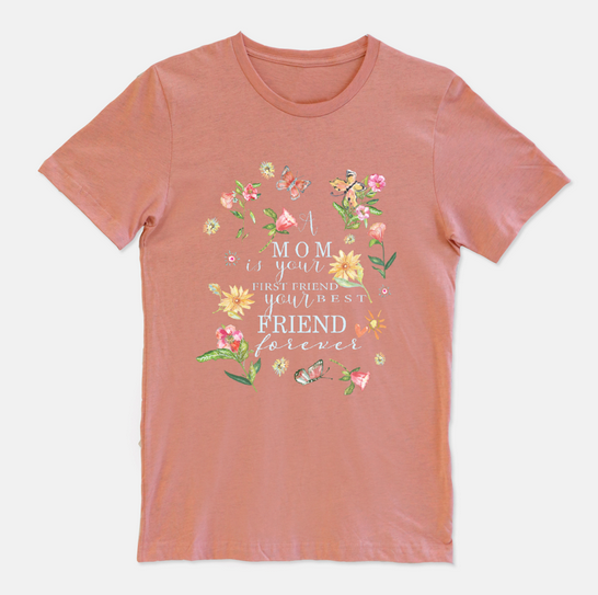T-Shirt - A Mom Is Your Friend Forever in Heather Prism Sunset