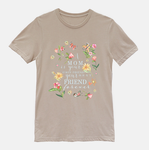 T-Shirt - A Mom Is Your Friend Forever in Tan