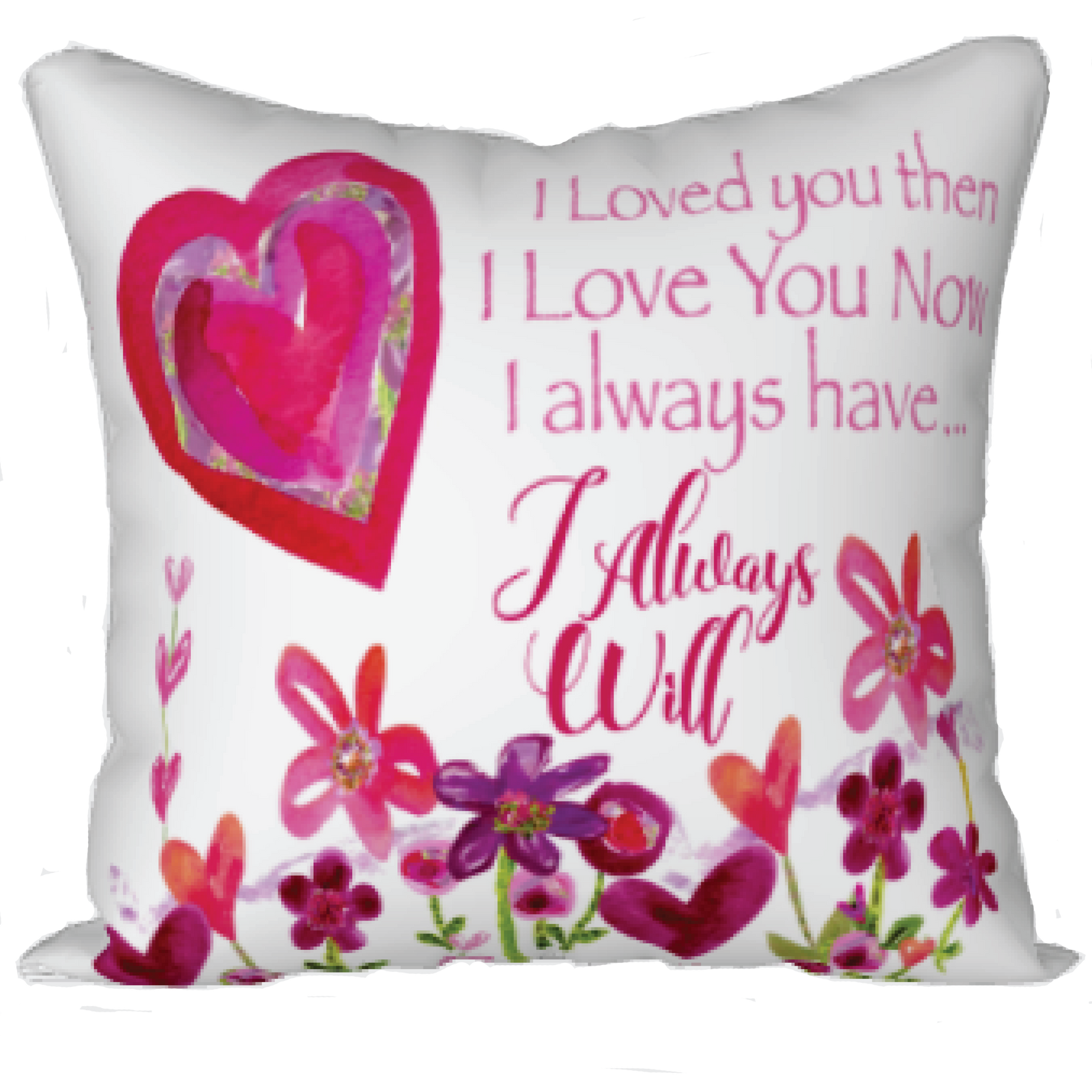 I Love You Now 18" x 18" Pillow Cover