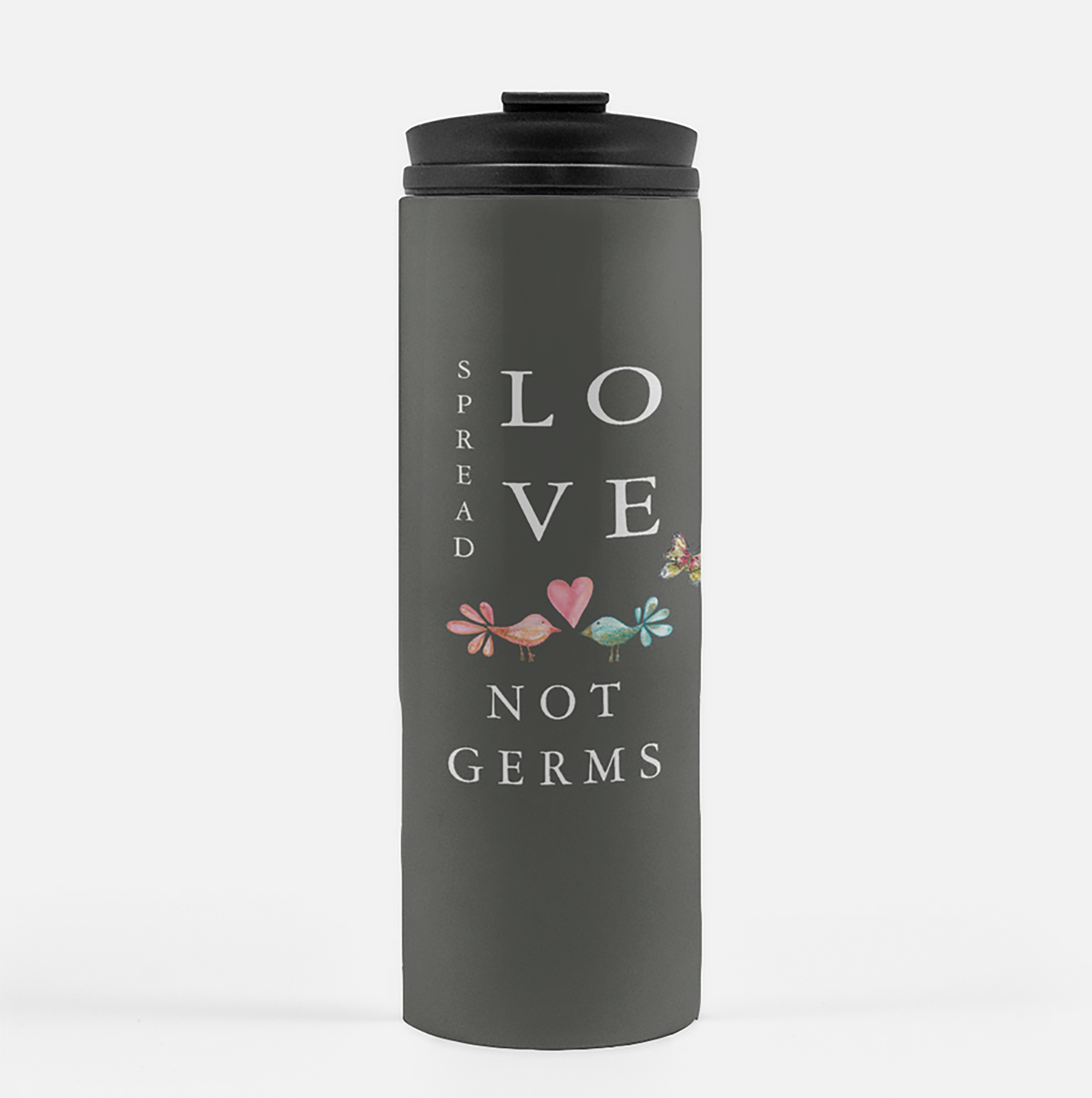 Spread Love Not Germs Charcoal Tumbler - Dreams After All