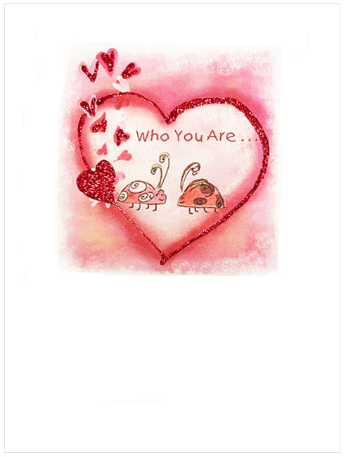 Who You Are Is Who I Love Valentine's Day Card