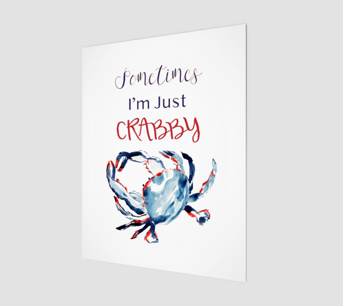 Sometimes I'm Crabby Art Print 11" X 14"