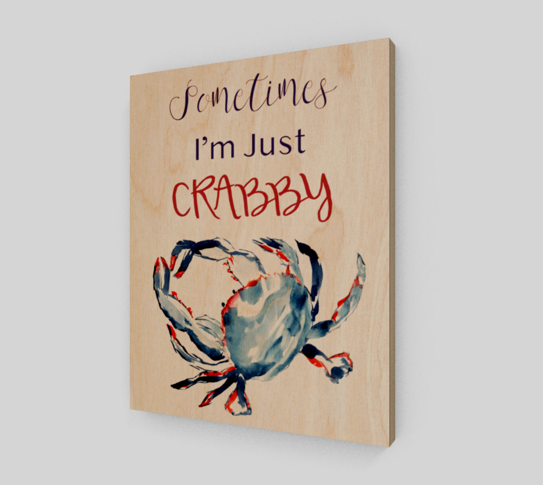 Wood Print - Sometimes I'm Crabby 11" X 14"