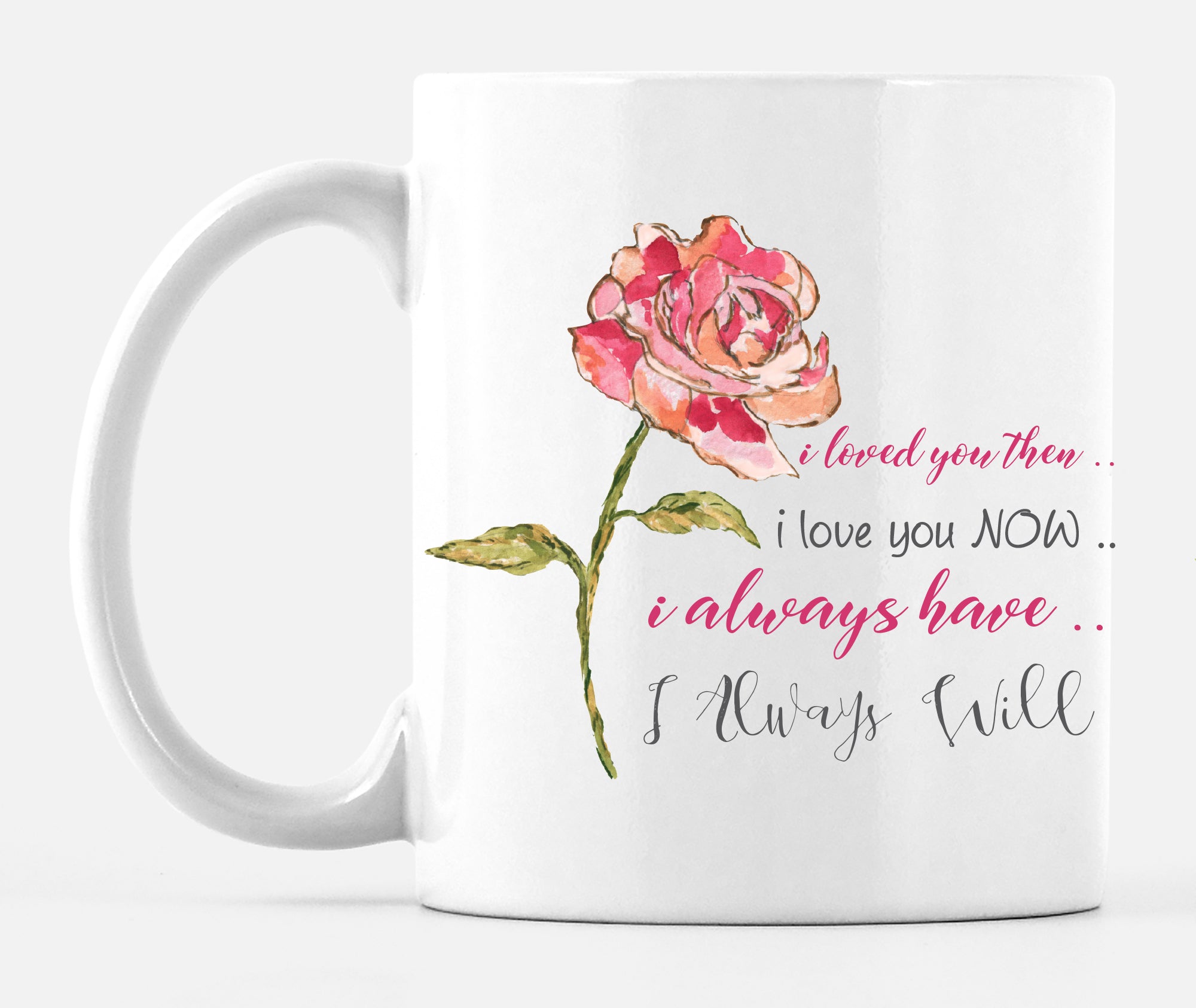 Mug I Loved You Then I Love You Now - Dreams After All